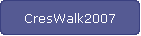 CresWalk2007