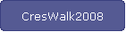 CresWalk2008