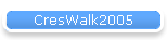 CresWalk2005