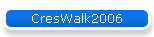 CresWalk2006