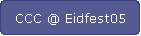 CCC @ Eidfest05
