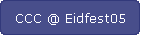 CCC @ Eidfest05