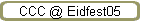 CCC @ Eidfest05