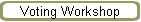 Voting Workshop