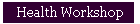 Health Workshop
