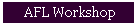 AFL Workshop