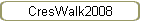 CresWalk2008