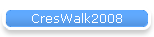 CresWalk2008