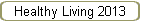 Healthy Living 2013